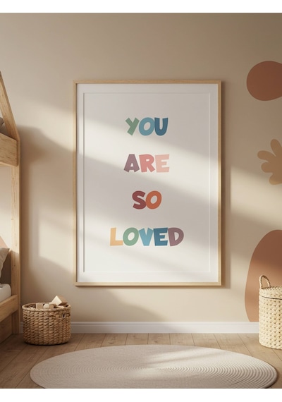 You Are So Loved Dijital Baskı Poster V2 Çerçevesiz
