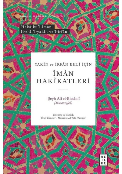 KETEBE Yakın ve İrfan Ehli İçin İman Hakikatleri 9786257303491