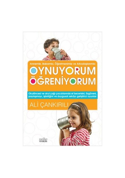 Annem ve Babamla Oynuyorum Öğreniyorum - Ali Çankırılı - Zafer Yayınları