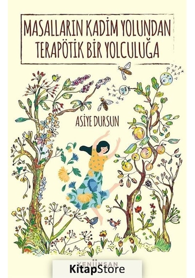 Masalların Kadim Yolundan Terapötik Bir Yolculuğa - Asiye Dursun - Yeni İnsan Yayınevi