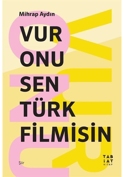 Vur Onu Sen Türk Filmisin / Mihrap Aydın