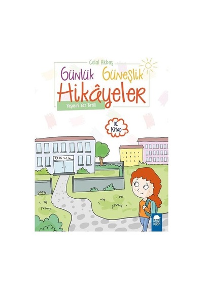 Yaşasın Yaz Tatili-Günlük Güneşlik Hikayeler 10.Kitap-1.Sınıf Okuma Kitabı - Celal Akbaş - Mavi Kirpi