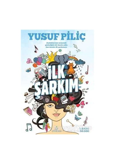 İlk Şarkım - Yusuf Piliç - Ephesus Yayınları