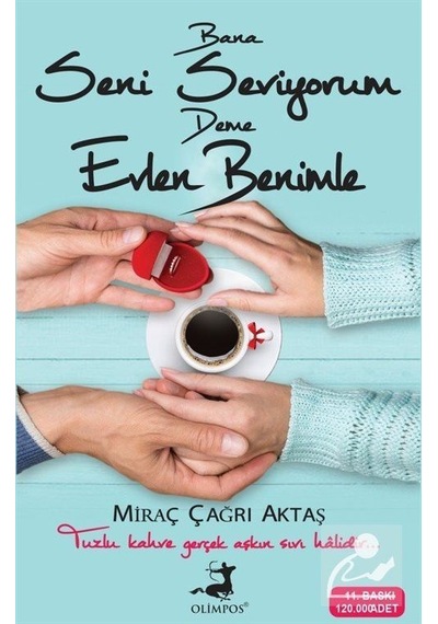 Bana Seni Seviyorum Deme Evlen Benimle / Miraç Çağrı Aktaş