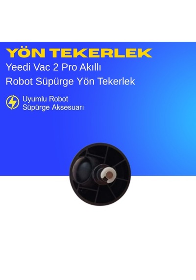 Yeedi Vac 2 Pro Akıllı Robot Süpürge Yön Tekerlek Yedek Parça