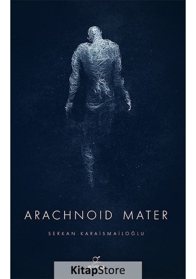 Arachnoid Mater / Serkan Karaismailoğlu