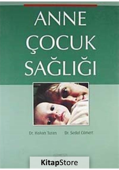 Anne Çocuk Sağlığı - Sedat Cömert - Kök Yayıncılık