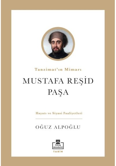 Tanzimat In Mimarı: Mustafa Reşid Paşa - Qhdh-898963