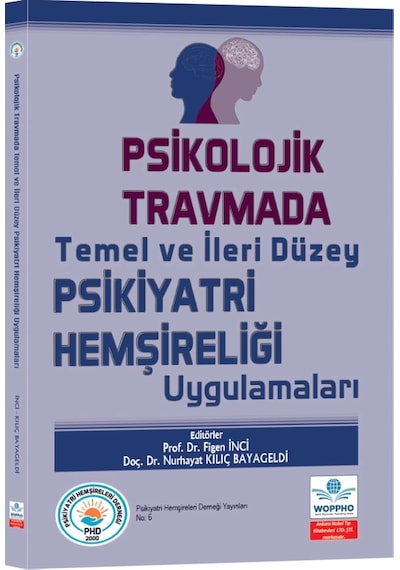 Psikolojik Travmada Temel Ve İleri Düzey Psikiyatri Hemşireliği Uygulamaları