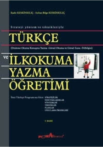 Türkçe ve İlkokuma Yazma Öğretimi  - Sultan Bilge Keskinkılıç  -  Kadir Keskinkılıç  - Pegem Akademi Yayıncılık