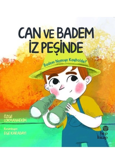 Can ve Badem İz Peşinde - Badem Nereye Kayboldu? - Özge Lokmanhekim - Hep Kitap