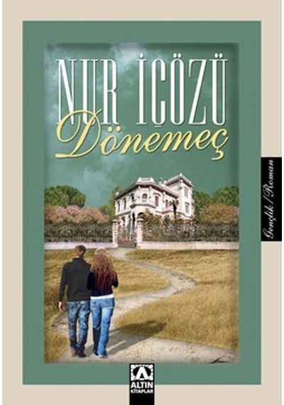 Dönemeç - Nur İçözü - Altın Kitaplar