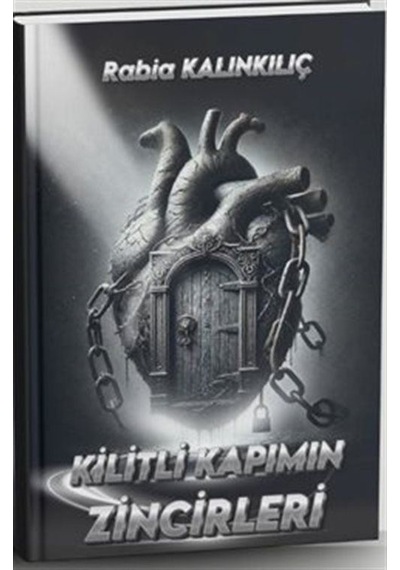 Kilitli Kapımın Zincirleri / Rabia Kalınkılıç