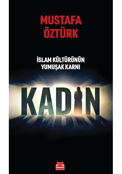 İslam Kültürünün Yumuşak Karnı Kadın Açık Ahşap
