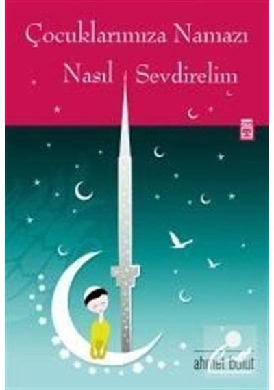 Mercankitap- Çocuklarımıza Namazı Nasıl Sevdirelim / Ahmet Bulut