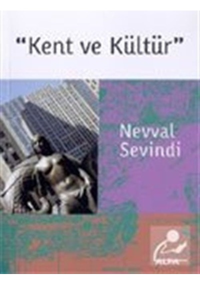 Kent ve Kültür - Nevval Sevindi - Alfa Yayıncılık