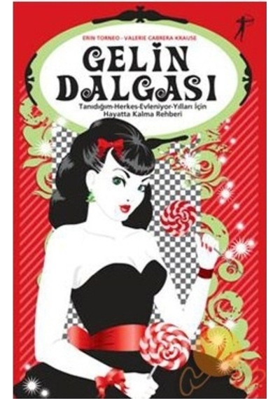 Gelin Dalgası / Tanıdığım Herkes-Evleniyor-Yılları İçin-Hayatta Kalma Rehberi - Valerie Cabrera Krause -  Erin Torneo - Artemis Yayınları
