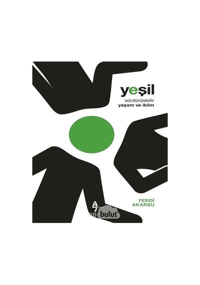 Yeşil  - Sürdürülebilir Yaşam ve İklim  - Ferdi Akarsu  - A7 Kitap