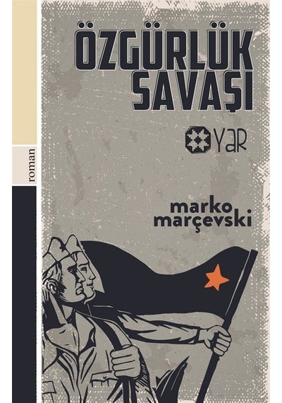 Özgürlük Savaşı - Marko Marçevski - Yar Yayınları