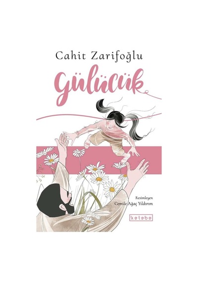Gülücük - Cahit Zarifoğlu - Ketebe