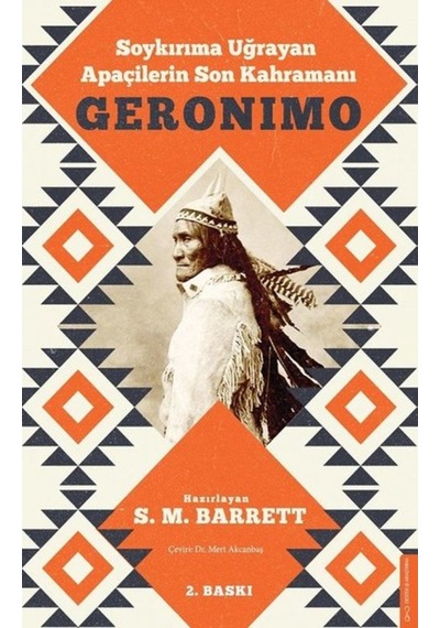 Geronimo - Soykırıma Uğrayan Apaçilerin Son Kahramanı - S. M. Barrett - Destek Yayınları