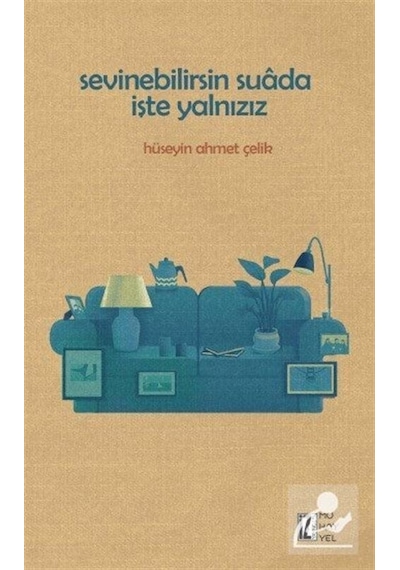 Sevinebilirsin Suada İşte Yalnızız - Hüseyin Ahmet Çelik - İz Yayıncılık