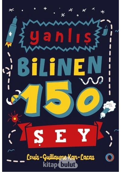 Yanlış Bilinen 150 Şey Louis-Guillaume Kan Lacas Orenda
