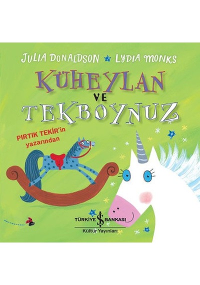 Küheylan ve Tekboynuz- İş Bankası Kültür Yayınları
