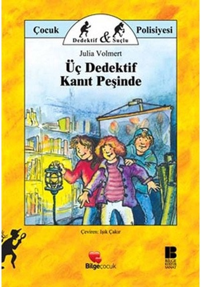 Üç Dedektif Kanıt Peşinde - Julia Volmert - Bilge Kültür Sanat