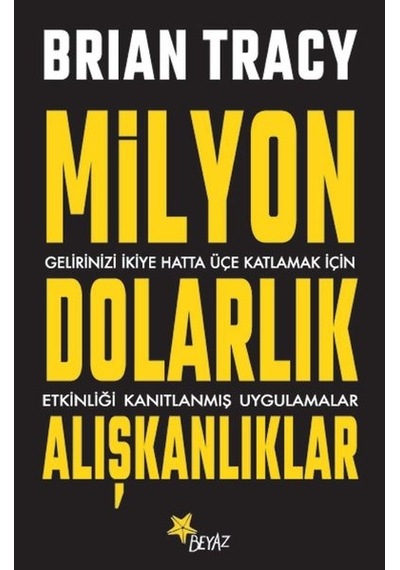 Milyon Dolarlık Alışkanlıklar - Brian Tracy - Beyaz Yayınları