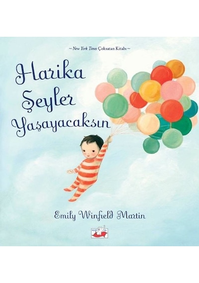 Harika Şeyler Yaşayacaksın - Emily Winfield Martin - Uçan Fil