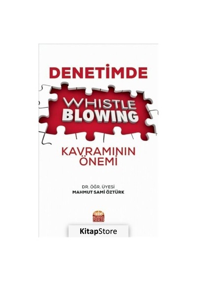 Denetimde Whistleblowing Kavramının Önemi  - Mahmut Sami Öztürk  - Nobel Bilimsel Eserler