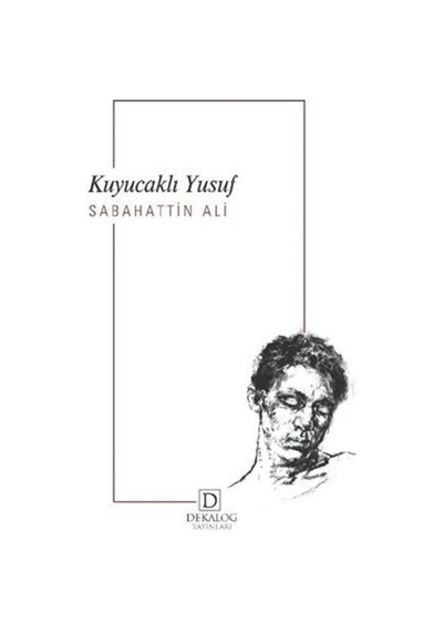 Kuyucaklı Yusuf - Sabahattin Ali - Dekalog Yayınları