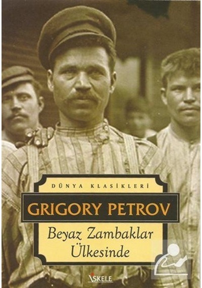 Beyaz Zambaklar Ülkesinde - Grigory Petrov - İskele Yayıncılık