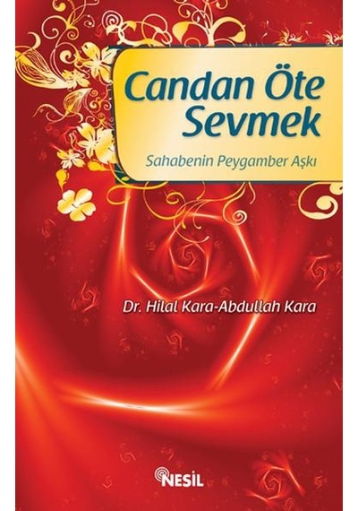 Candan Öte Sevmek Sahabenin Peygamber Aşkı - Hilal Kara - Abdulla
