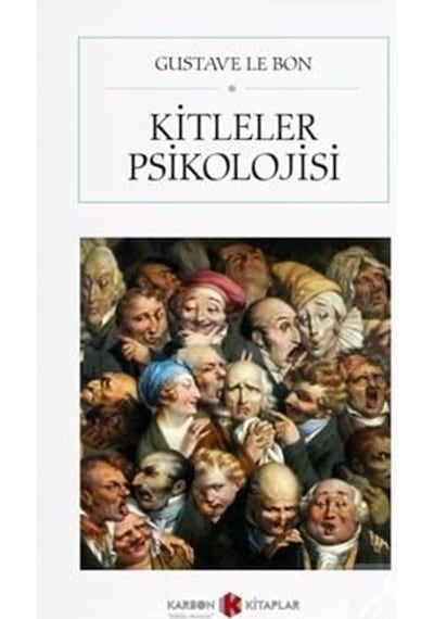 Kitleler Psikolojisi - Gustave Le Bon