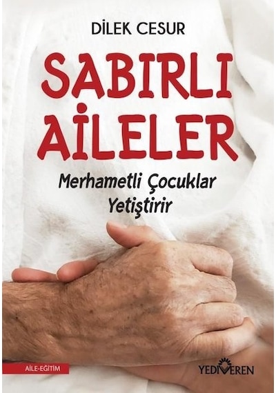 Sabırlı Aileler Merhametli Çocuklar  Yetiştirir
