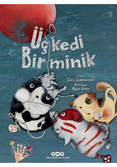 Üç Kedi Bir Minik - Sara Şahinkanat - Yapı Kredi Yayınları