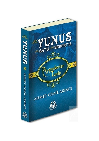 Hz. Yunus - Hz. Şaya ve Hz. Zekeriya - Peygamberler Tarihi - Ahmet Cemil Akıncı - Bahar Yayınları