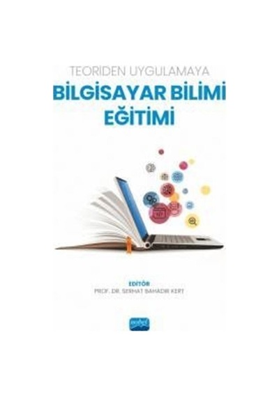 Teoriden Uygulamaya Bilgisayar Bilimi Eğitimi- Nobel Akademik Yayıncılık