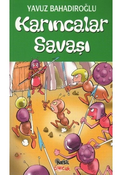 Karıncalar Savaşı  - Yavuz Bahadıroğlu  - Nesil Çocuk Yayınları