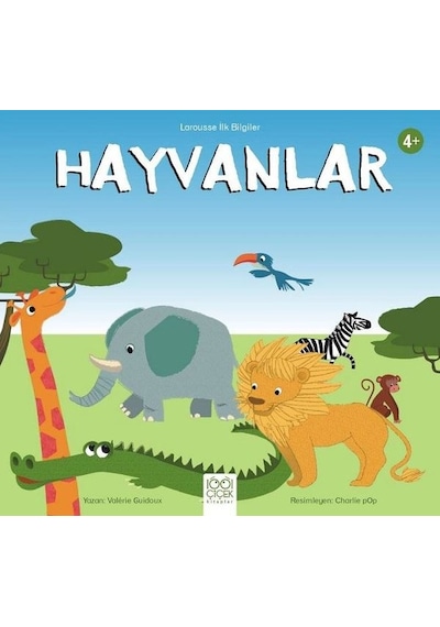 Hayvanlar - Larousse İlk Bilgiler - Valerie Guidoux - 1001 Çiçek