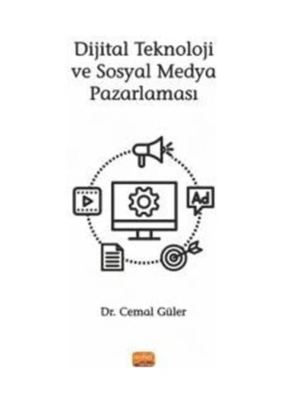 Dijital Teknoloji ve Sosyal Medya Pazarlaması  - Cemal Güler  - Nobel Bilimsel Eserler
