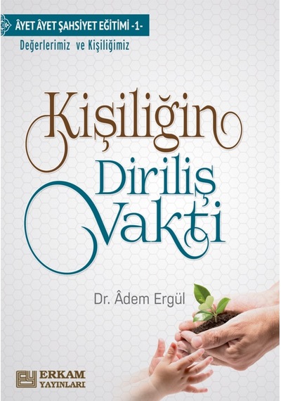 Kişiliğin Diriliş Vakti - Dr. Adem Ergül 9786053025221