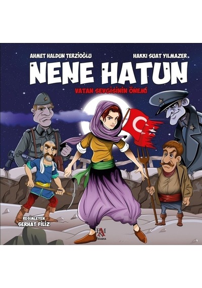 Nene Hatun-Vatan Sevgisinin Önemi - Hakkı Suat Yılmazer -  Ahmet Haldun Terzioğlu - Panama Yayıncılık