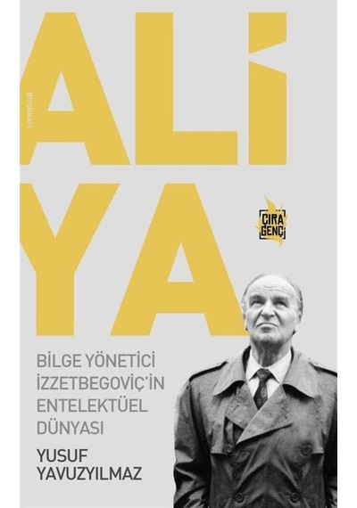 Aliya - Bilge Yönetici Izzetbegoviç'In Entelektüel Dünyası / Y... 9786057901439