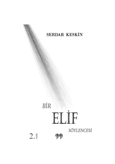 Bir Elif Söylencesi - Serdar Keskin - Doksan Dokuz Yayınları