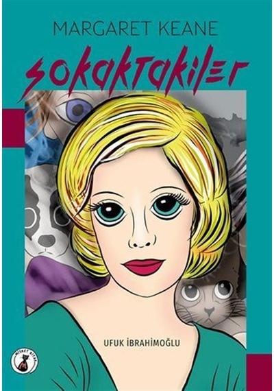 Margaret Keane Sokaktakiler / Ufuk İbrahimoğlu