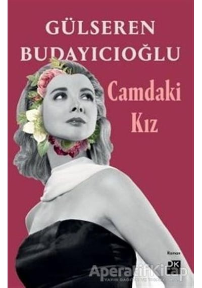 Camdaki Kız - Gülseren Budayıcıoğlu -  Doğan Kitap