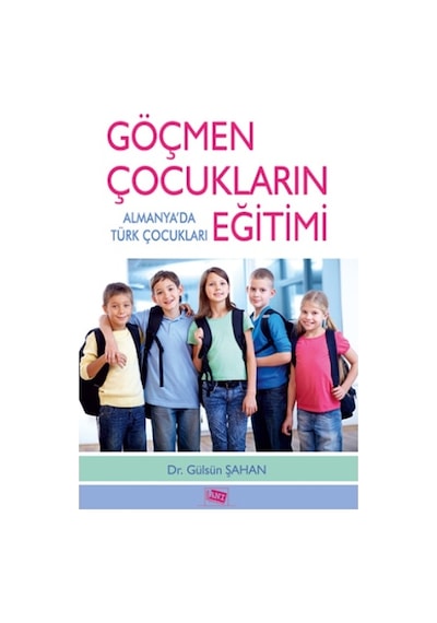 Göçmen Çocukların Eğitimi - Gülsün Şahan - Anı Yayıncılık